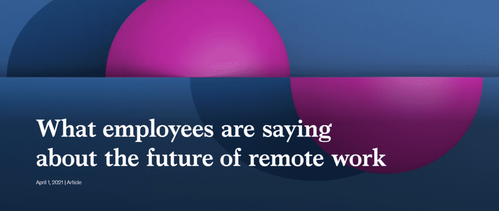 McKinsey: What employees are saying about the future of Remote work