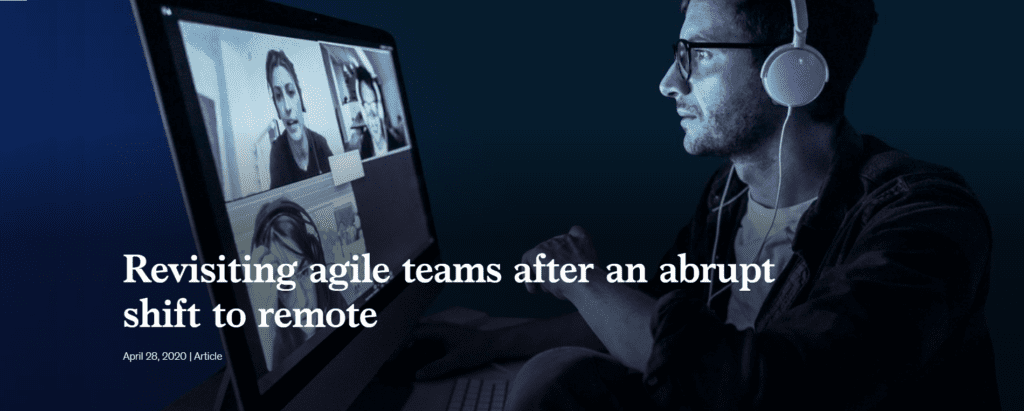 McKinsey: Revisiting agile teams after an abrupt shift to remote